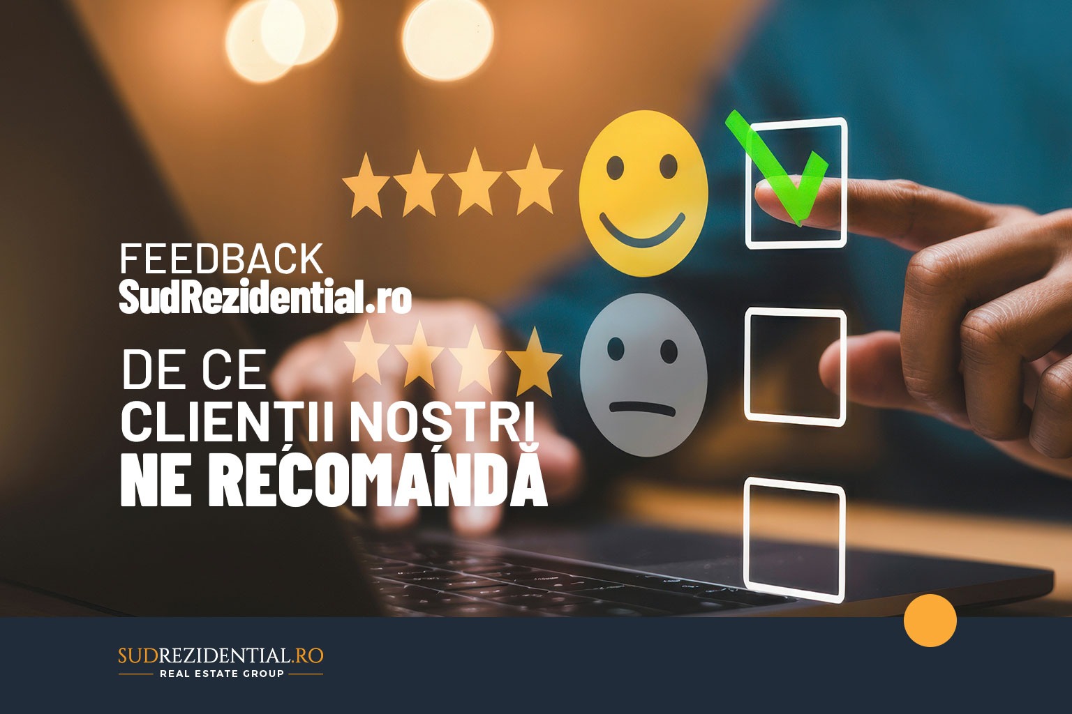 Feedback SudRezidential – De ce clientii nostri ne recomanda