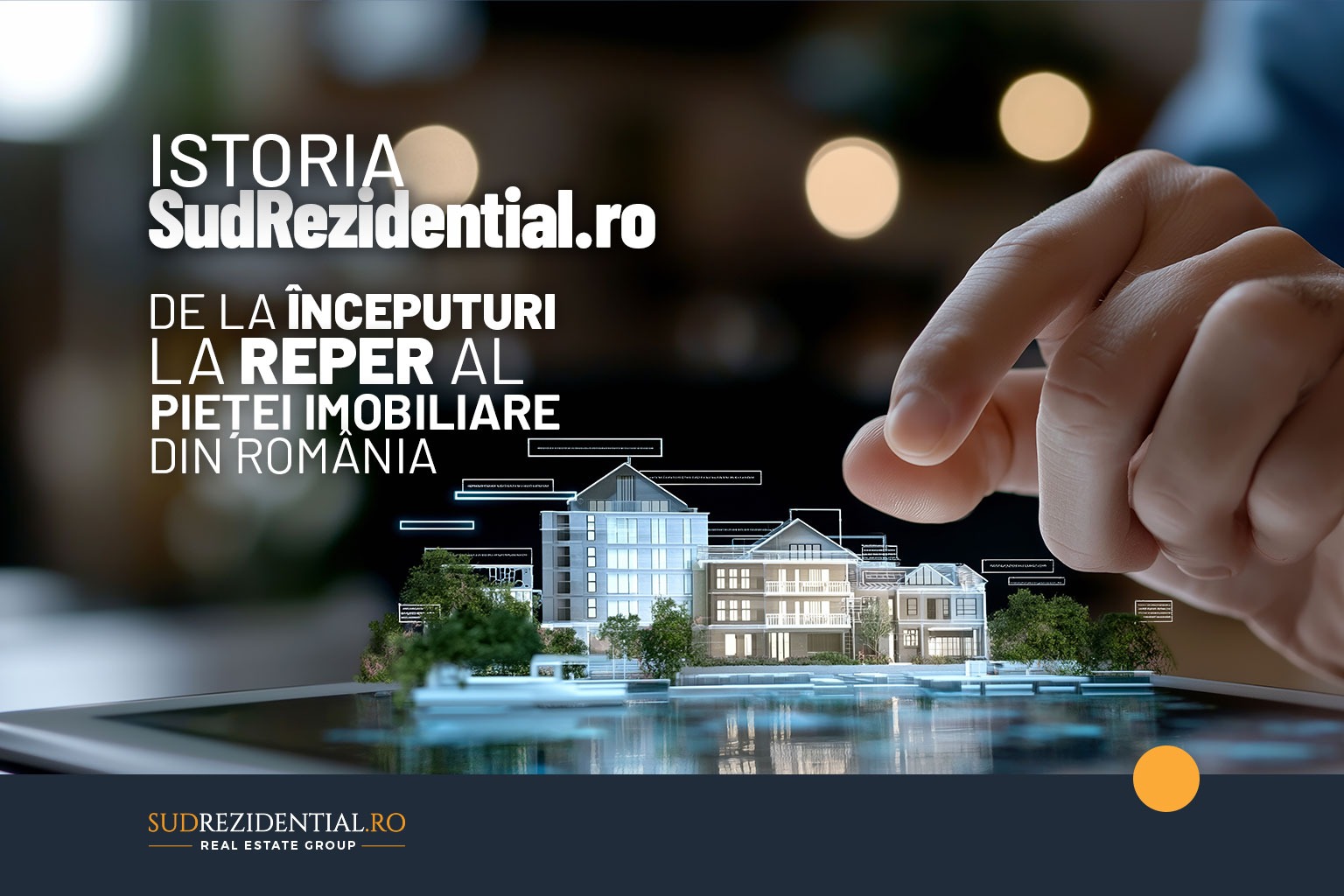 Istoria SudRezidential.ro – De la inceputuri la reper al pietei imobiliare din Romania