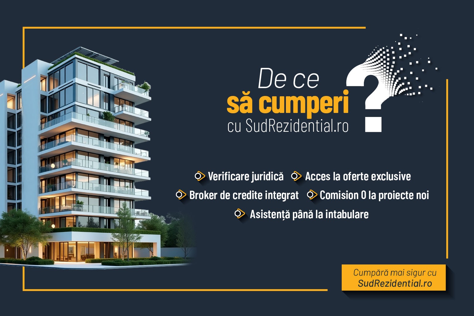 De ce sa cumperi o locuinta cu SudRezidential.ro?