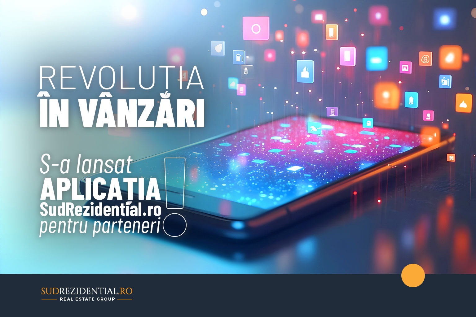 Revolutia in vanzari: S-a lansat aplicatia SudRezidential.ro pentru parteneri! 18 Revolutia in vanzari: S-a lansat aplicatia SudRezidential.ro pentru parteneri!
