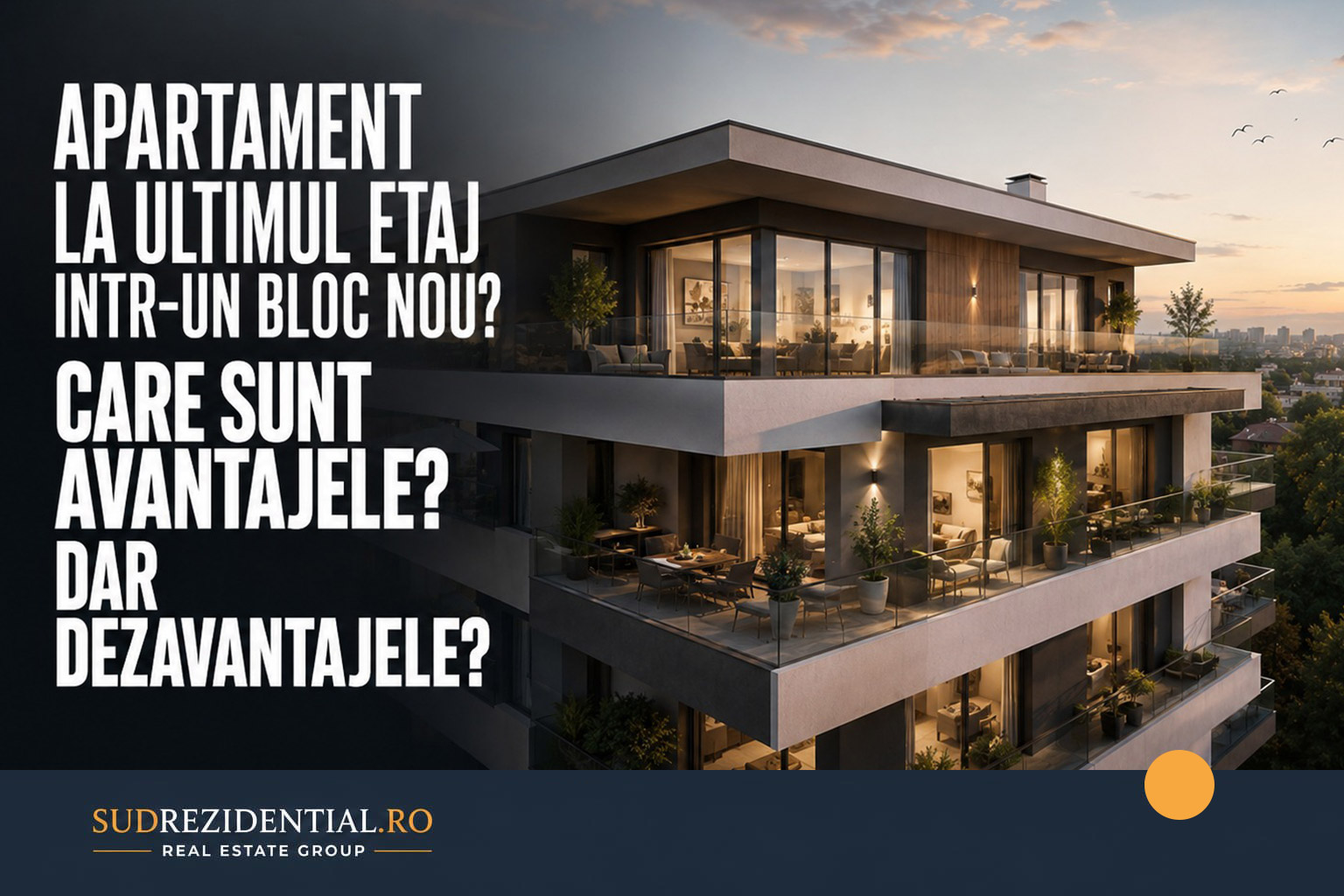 Apartament la ultimul etaj intr-un bloc nou? Care sunt avantajele? Dar dezavantajele? 2 Apartament la ultimul etaj intr-un bloc nou? Care sunt avantajele? Dar dezavantajele?