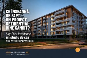 Ce inseamna, de fapt, un proiect rezidential bine gandit? Sky Park Residence, un studiu de caz din estul Bucurestiului